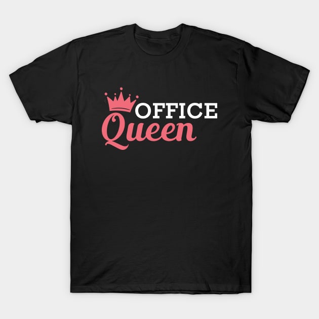 Office Queen T-Shirt by KC Happy Shop